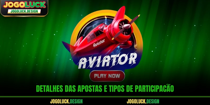 Detalhes das apostas e tipos de participação