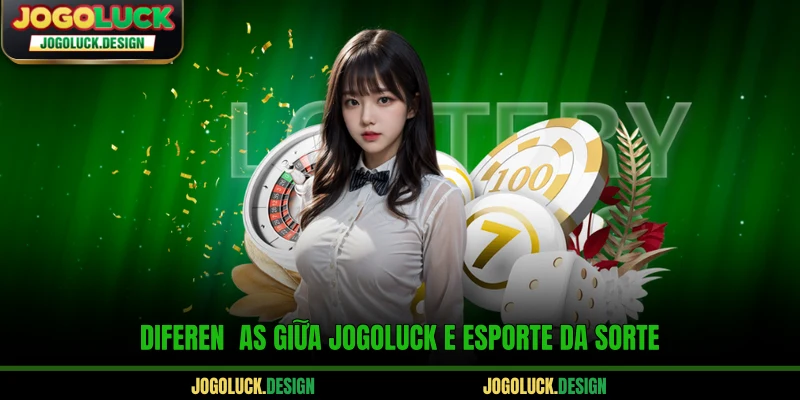 Diferenças giữa Jogoluck e Esporte da Sorte