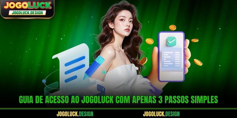 Guia de acesso ao Jogoluck com apenas 3 passos simples