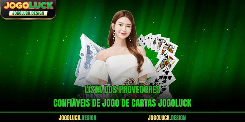 Lista dos provedores confiáveis de jogo de cartas Jogoluck