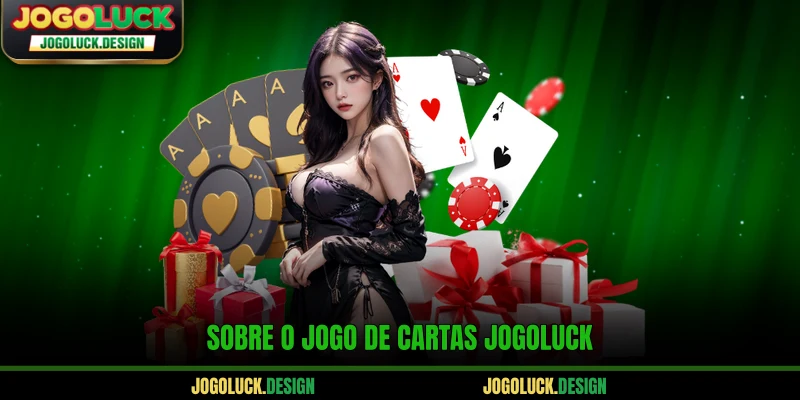 Sobre o Jogo de cartas Jogoluck