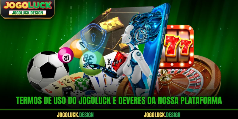 Termos de uso do Jogoluck e deveres da nossa plataforma