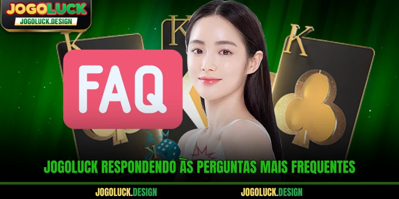 Jogoluck respondendo às perguntas mais frequentes