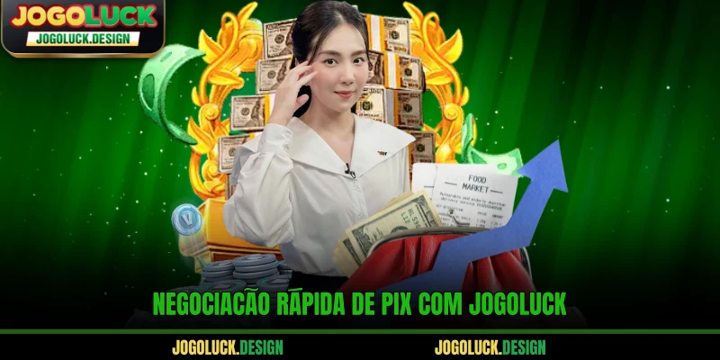 Negociação rápida de Pix com Jogoluck